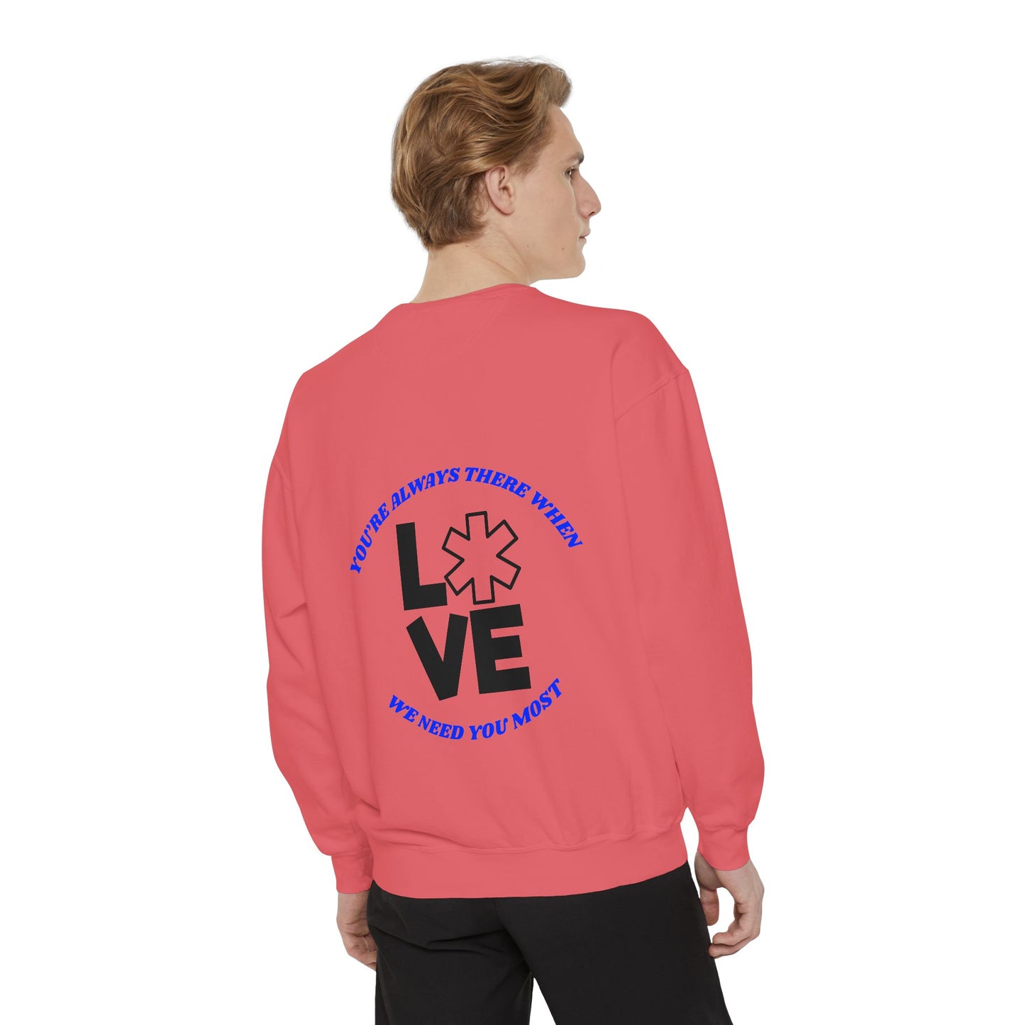 EMS Unisex Garment-Dyed Sweatshirt –You’re always there when we need you most