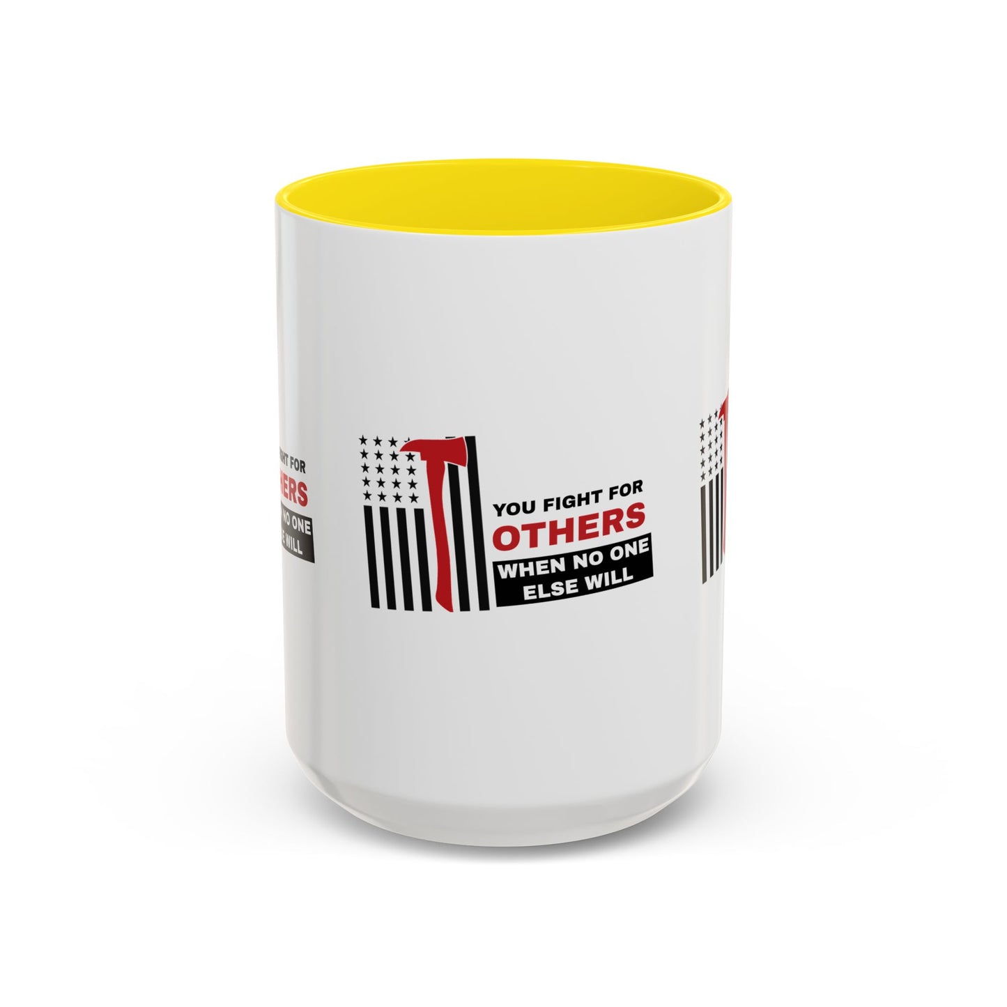 Firefighter Accent Coffee Mug – You fight for others when no one else will