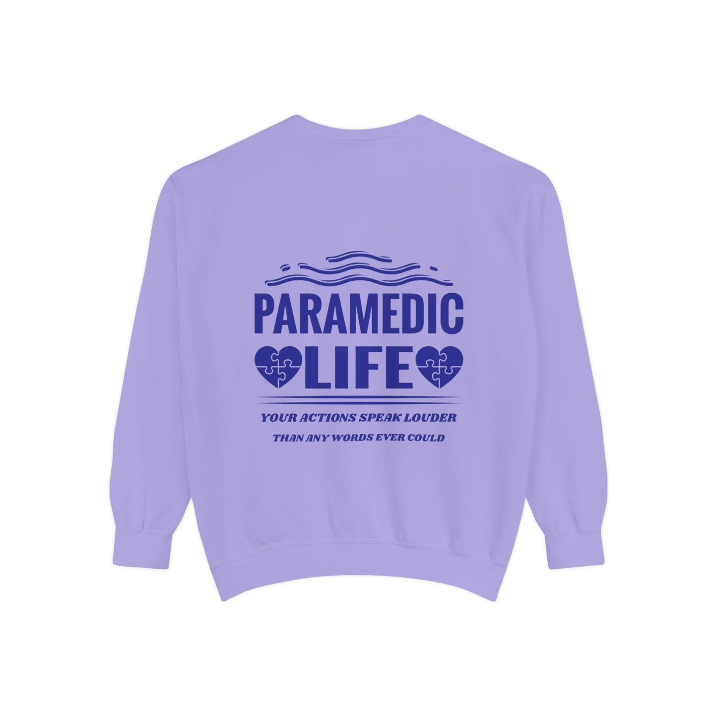 EMS Unisex Garment-Dyed Sweatshirt –Your actions speak louder than any words ever could