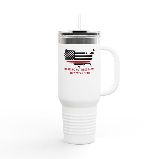 Firefighter Insulated Travel Mug, 40oz – Heroes do not need capes; they wear gear