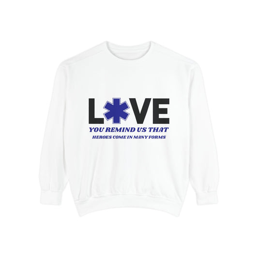 EMS Unisex Garment-Dyed Sweatshirt –You remind us that heroes come in many forms