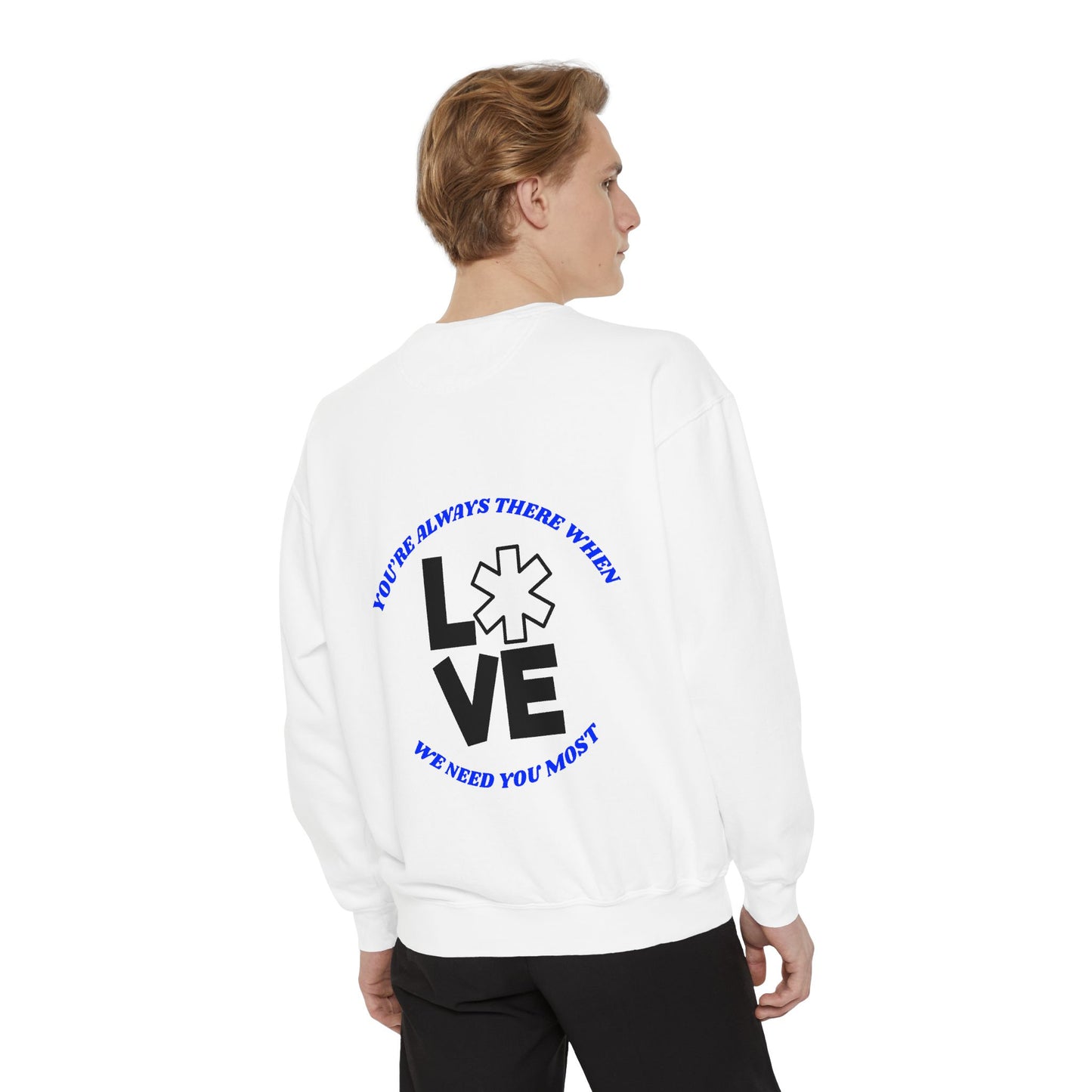 EMS Unisex Garment-Dyed Sweatshirt –You’re always there when we need you most