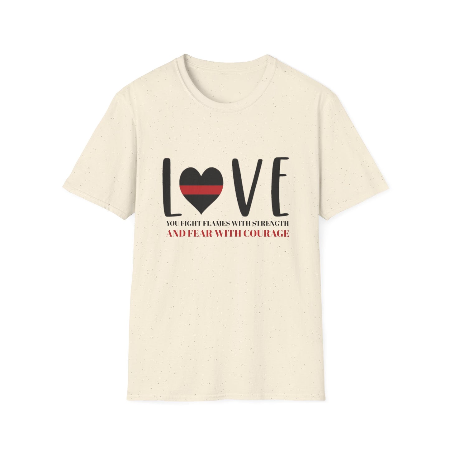 Firefighter Softstyle T-Shirt – You fight flames with strength and fear with courage