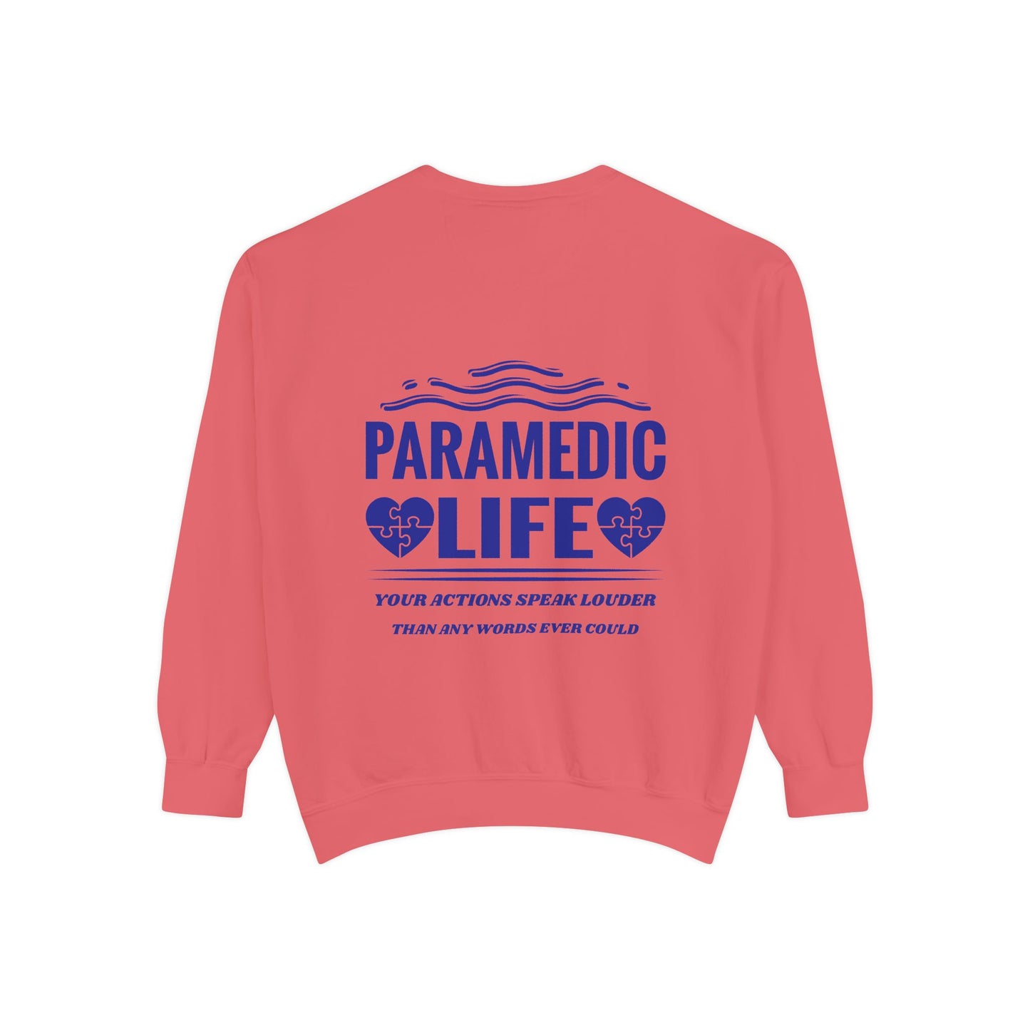 EMS Unisex Garment-Dyed Sweatshirt –Your actions speak louder than any words ever could