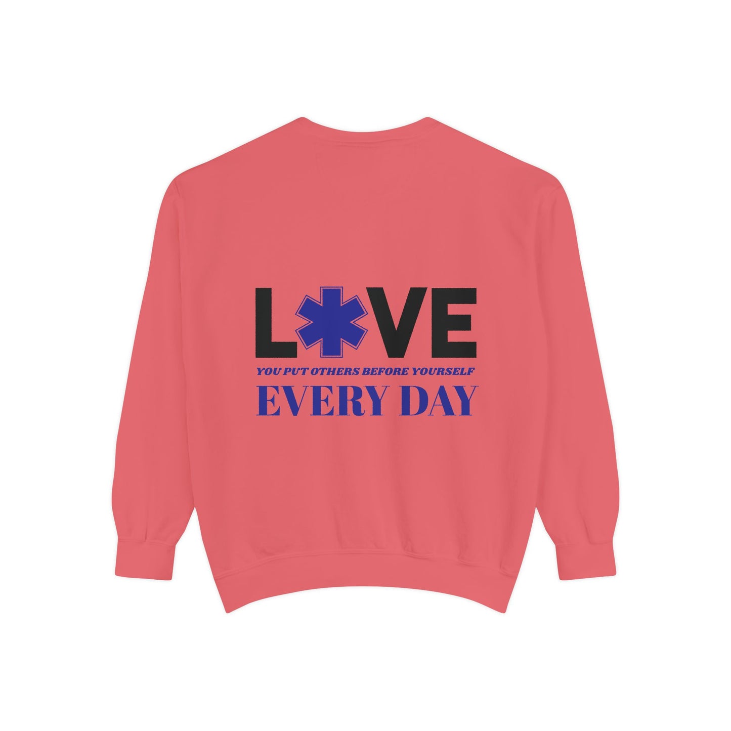 EMS Unisex Garment-Dyed Sweatshirt –You put others before yourself every day