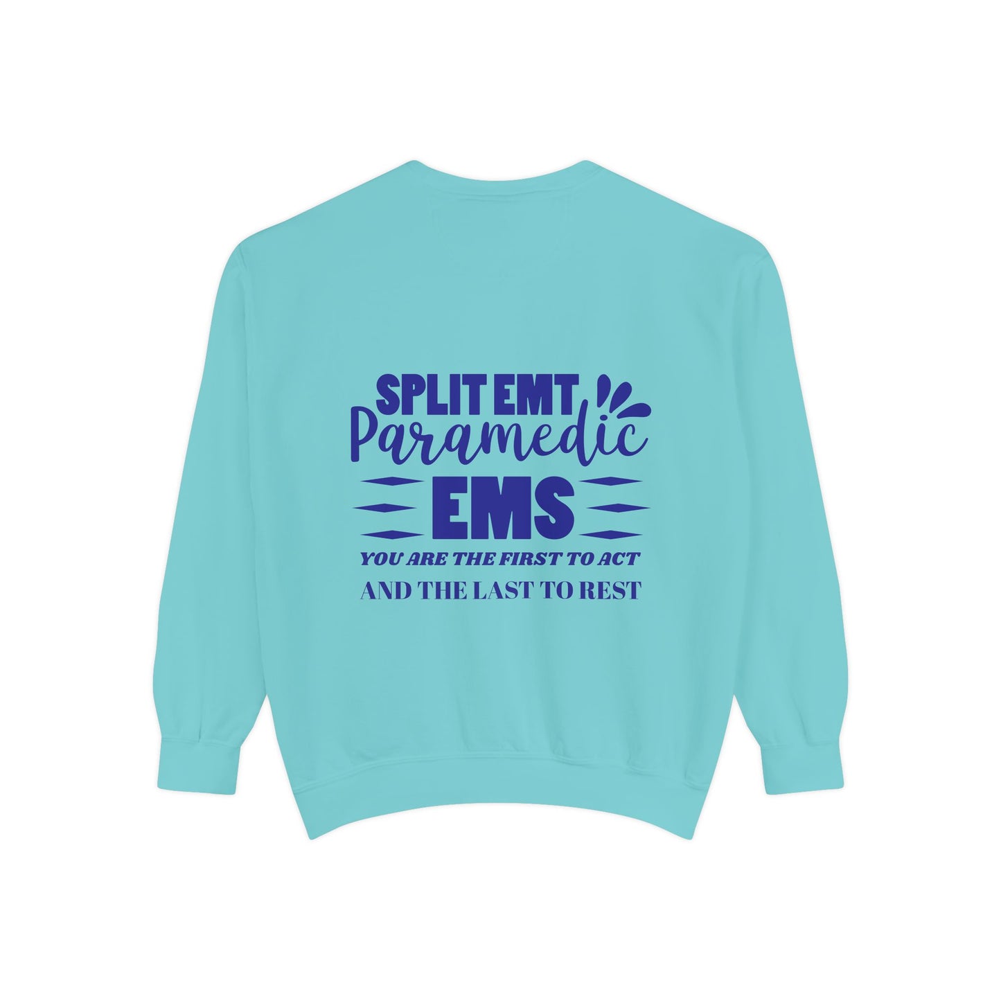 EMS Unisex Garment-Dyed Sweatshirt –You are the first to act and the last to rest