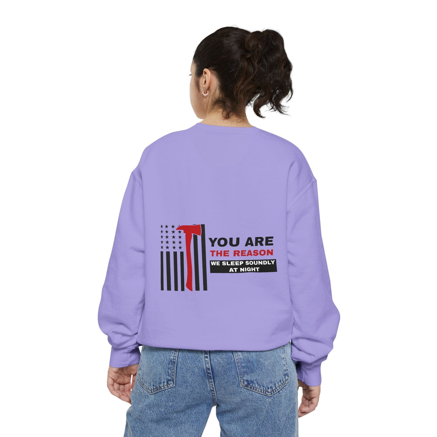 Firefighter Unisex Garment-Dyed Sweatshirt – You are the reason we sleep soundly at night