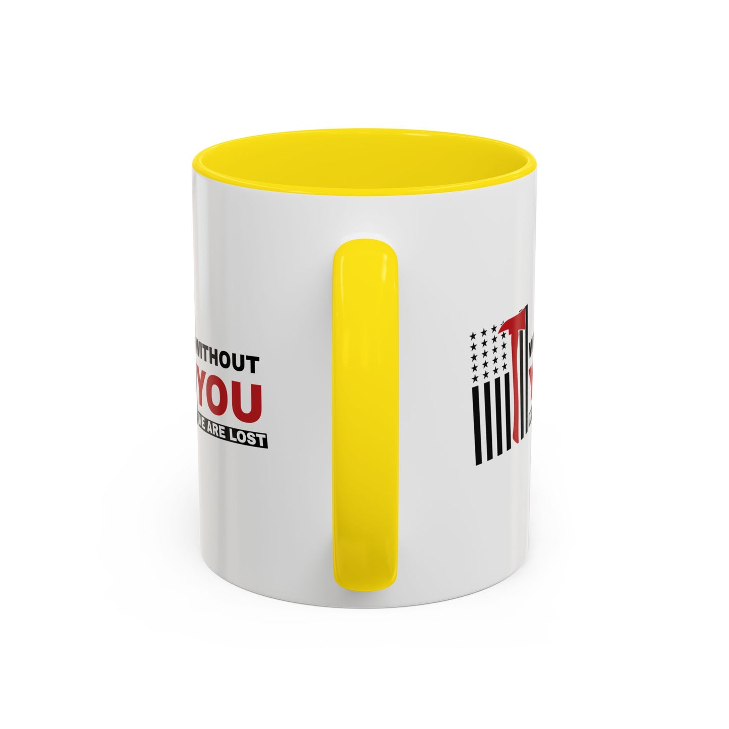 Firefighter Accent Coffee Mug – Without you, we are lost