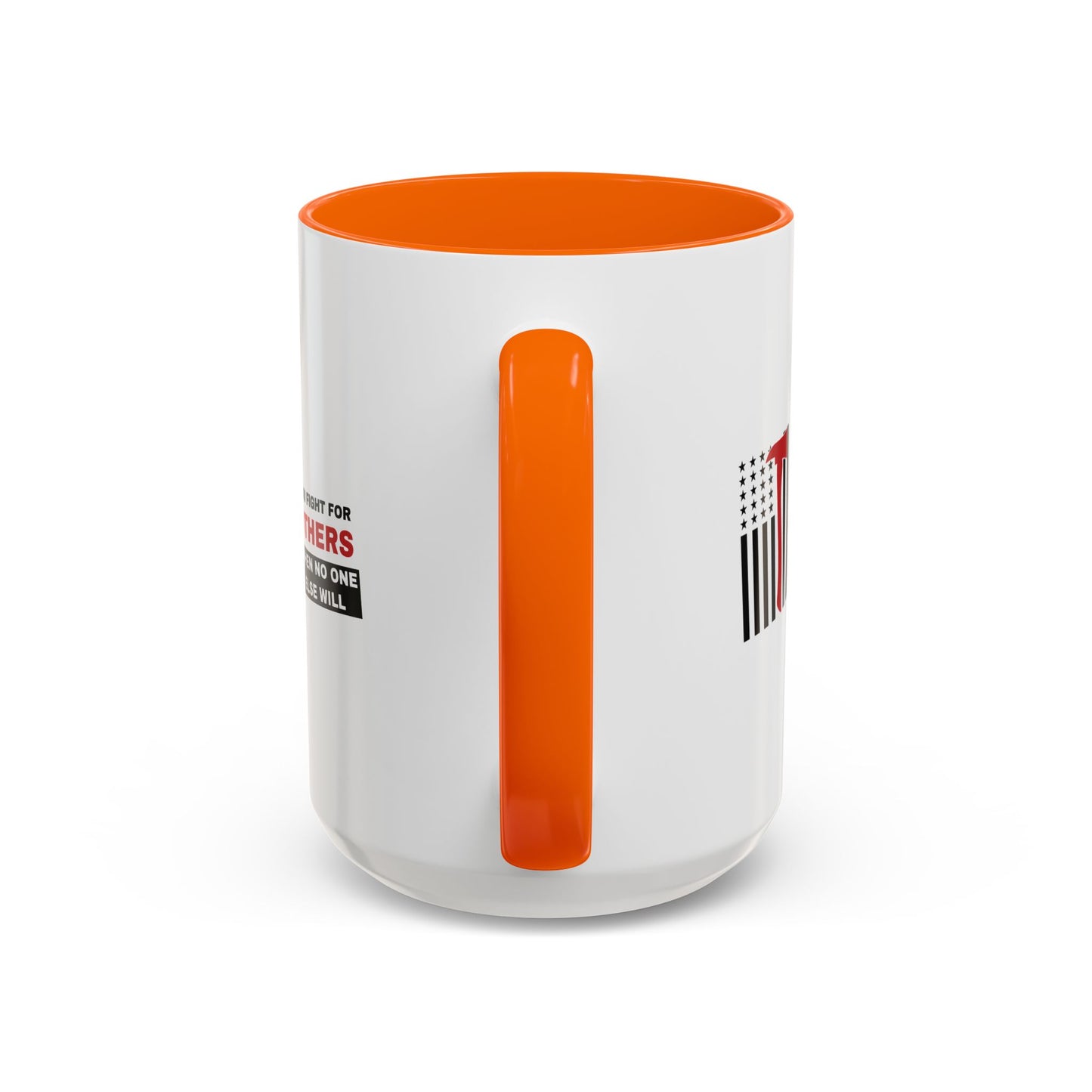 Firefighter Accent Coffee Mug – You fight for others when no one else will