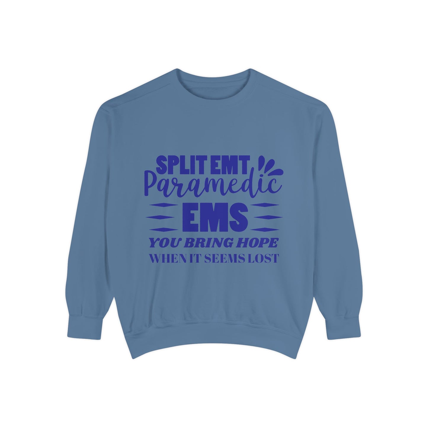 EMS Unisex Garment-Dyed Sweatshirt –You bring hope when it seems lost