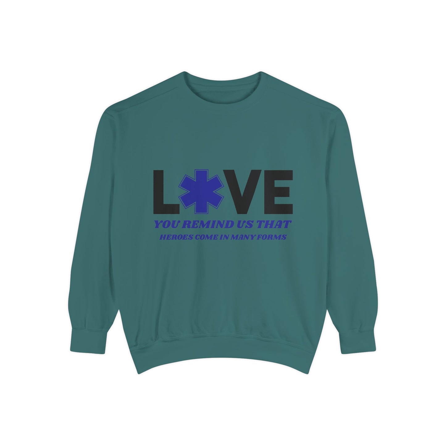 EMS Unisex Garment-Dyed Sweatshirt –You remind us that heroes come in many forms