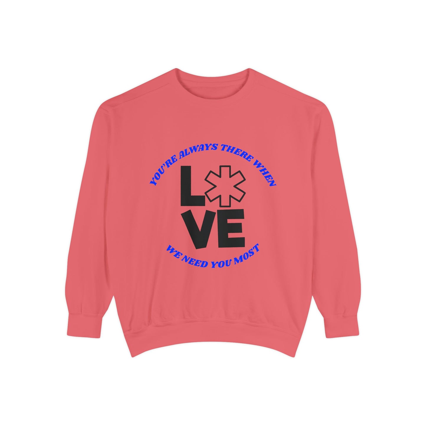 EMS Unisex Garment-Dyed Sweatshirt –You’re always there when we need you most