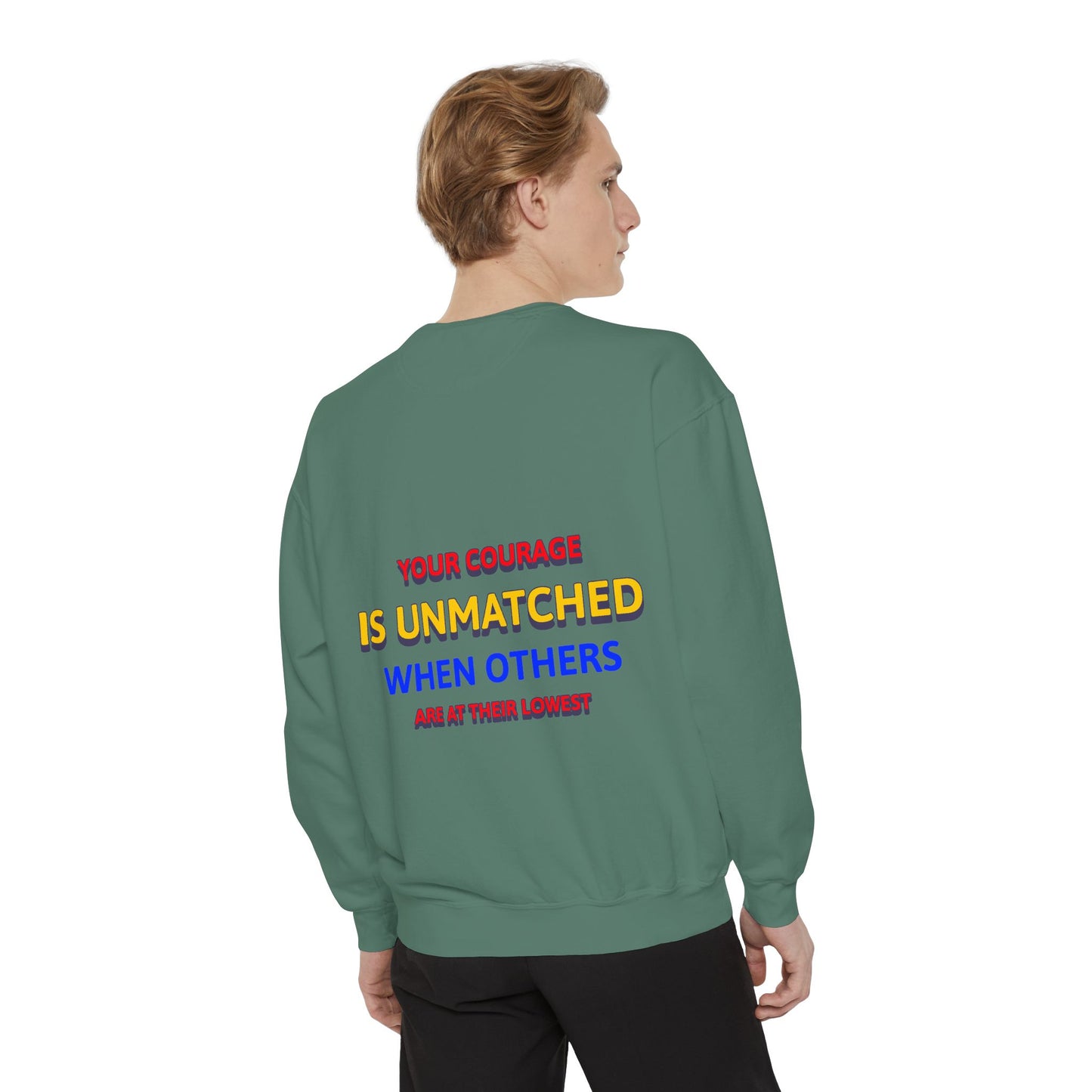 EMS Unisex Garment-Dyed Sweatshirt –Your courage is unmatched when others are at their lowest