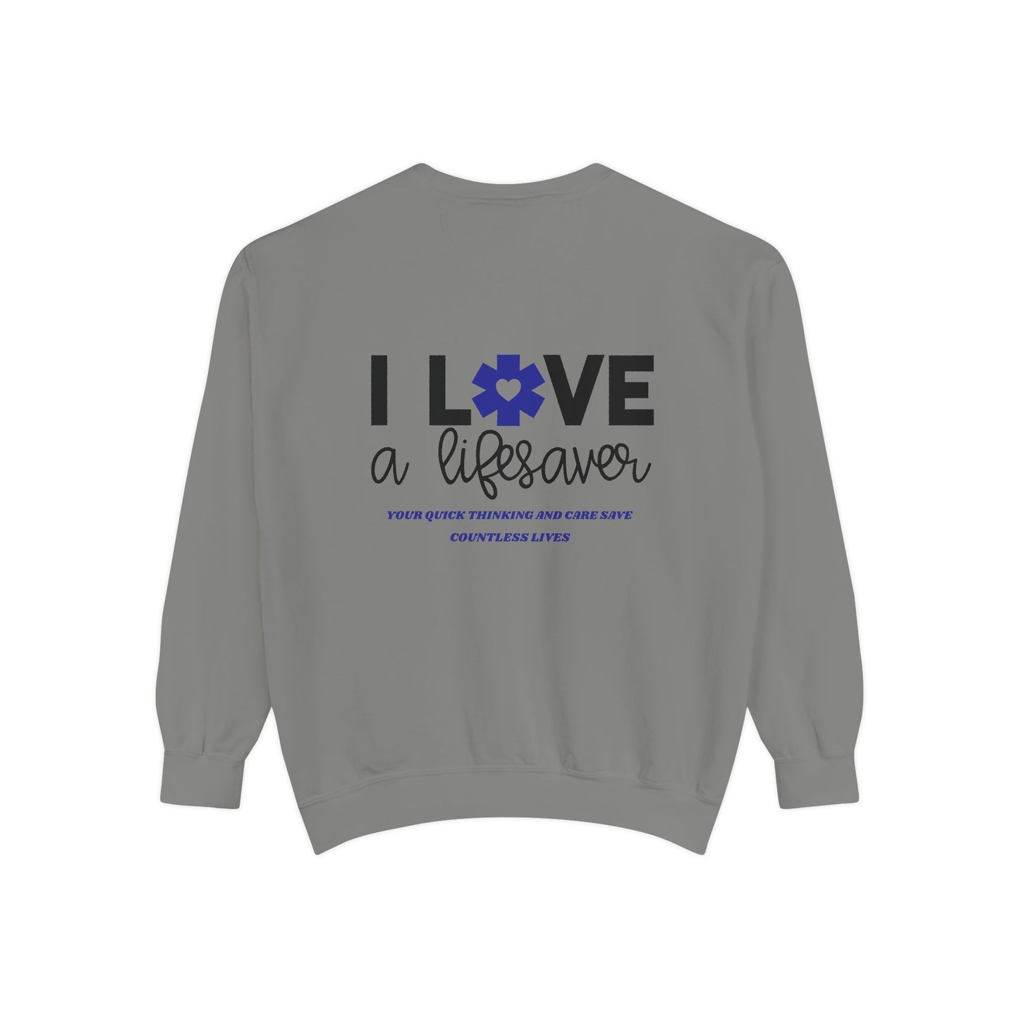 EMS Unisex Garment-Dyed Sweatshirt –Your quick thinking and care save countless lives