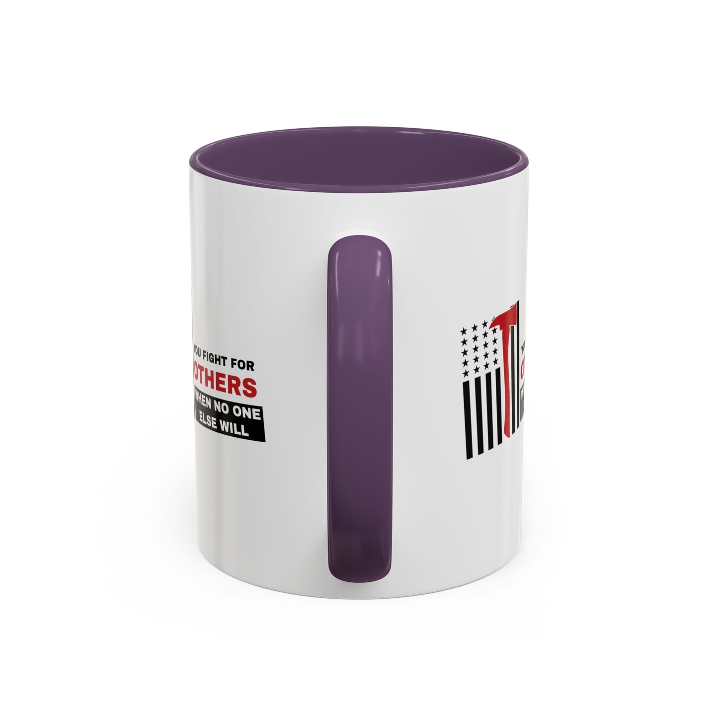 Firefighter Accent Coffee Mug – You fight for others when no one else will