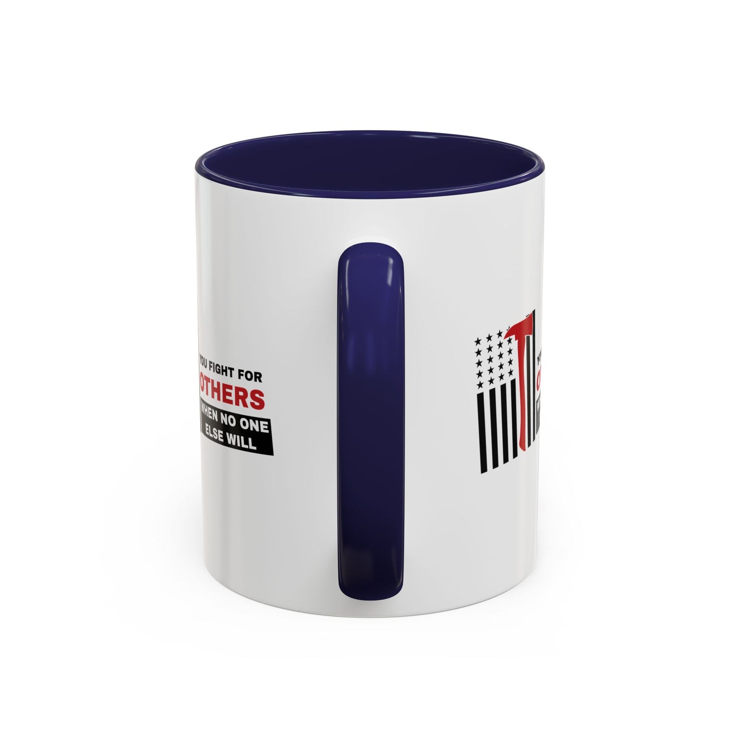 Firefighter Accent Coffee Mug – You fight for others when no one else will