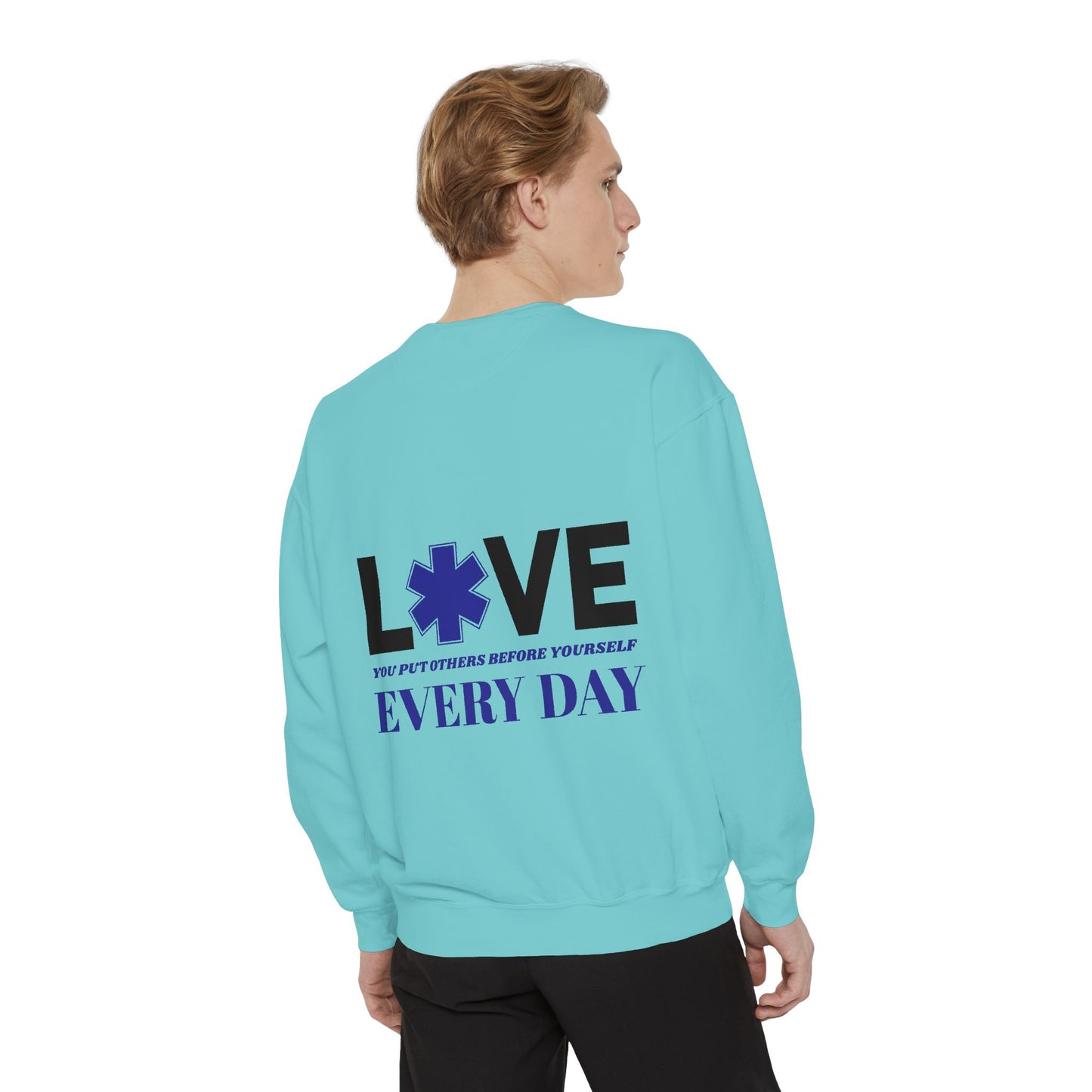 EMS Unisex Garment-Dyed Sweatshirt –You put others before yourself every day