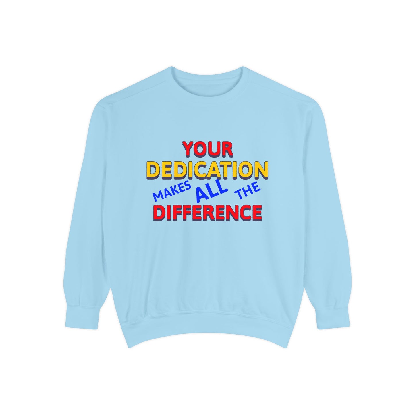 EMS Unisex Garment-Dyed Sweatshirt –Your dedication makes all the difference