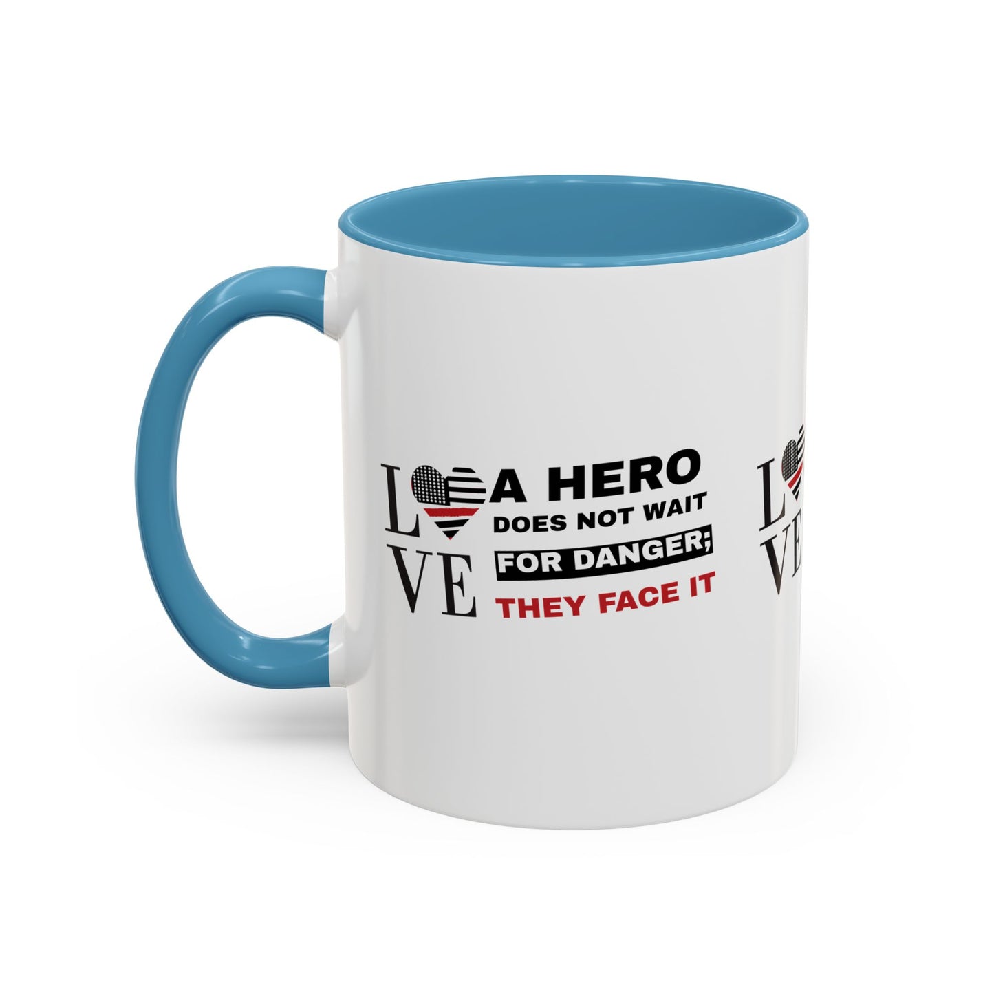 Firefighter Accent Coffee Mug – A hero does not wait for danger; they face it