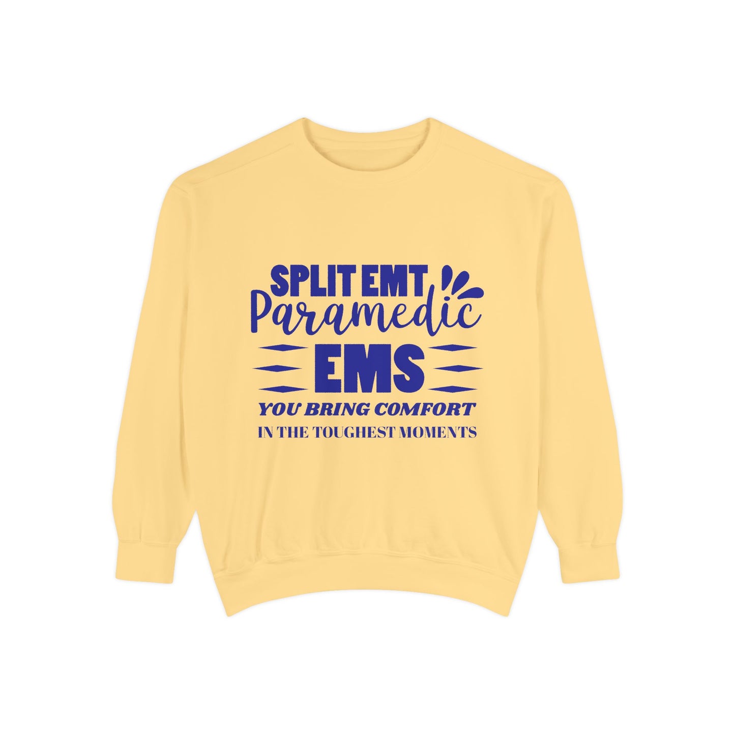 EMS Unisex Garment-Dyed Sweatshirt –You bring comfort in the toughest moments
