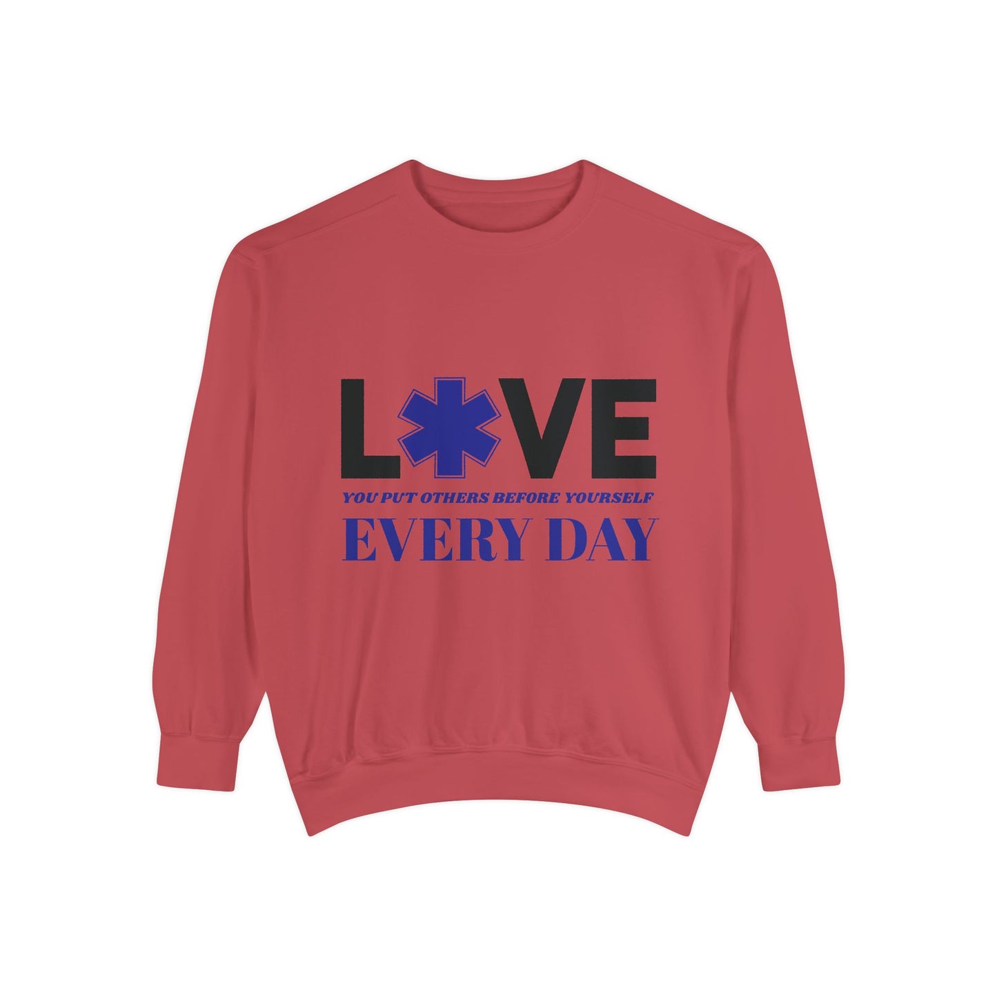 EMS Unisex Garment-Dyed Sweatshirt –You put others before yourself every day