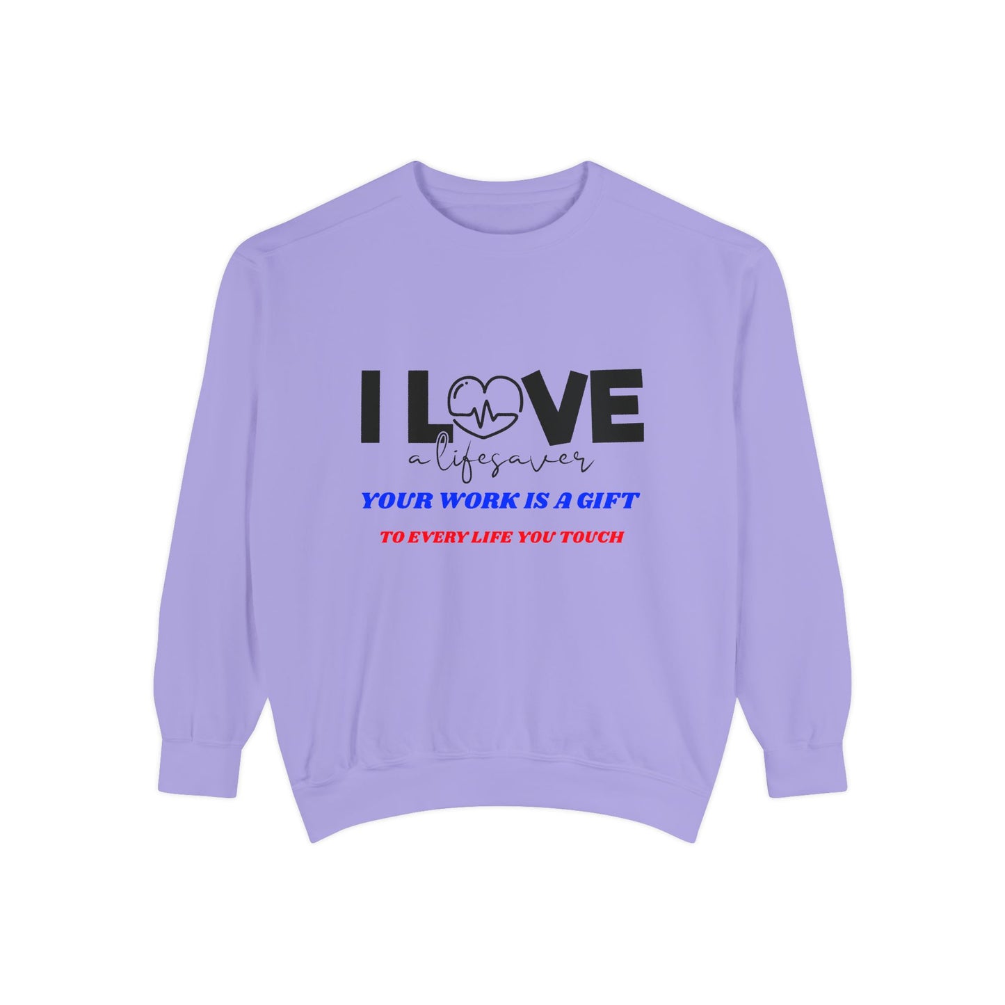 EMS Unisex Garment-Dyed Sweatshirt –Your work is a gift to every life you touch