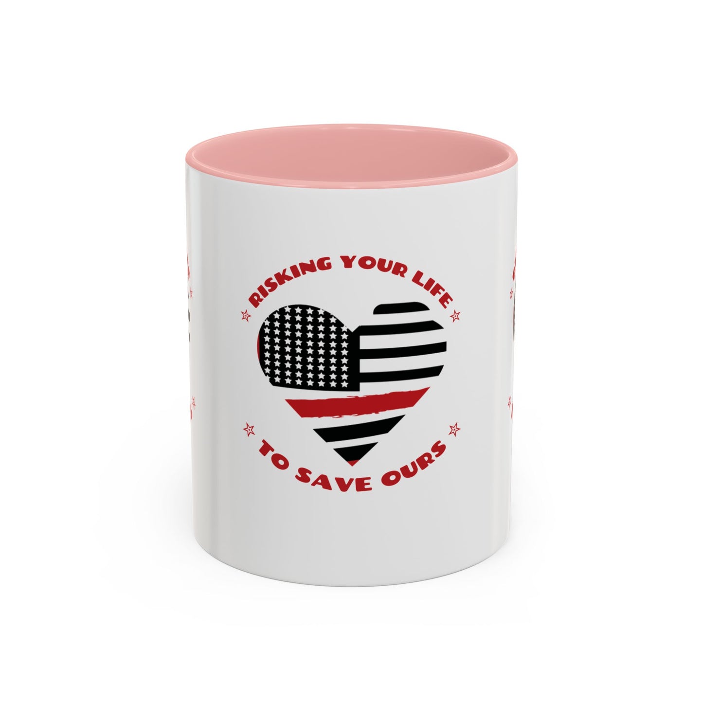 Firefighter Accent Coffee Mug – Risking your life to save ours