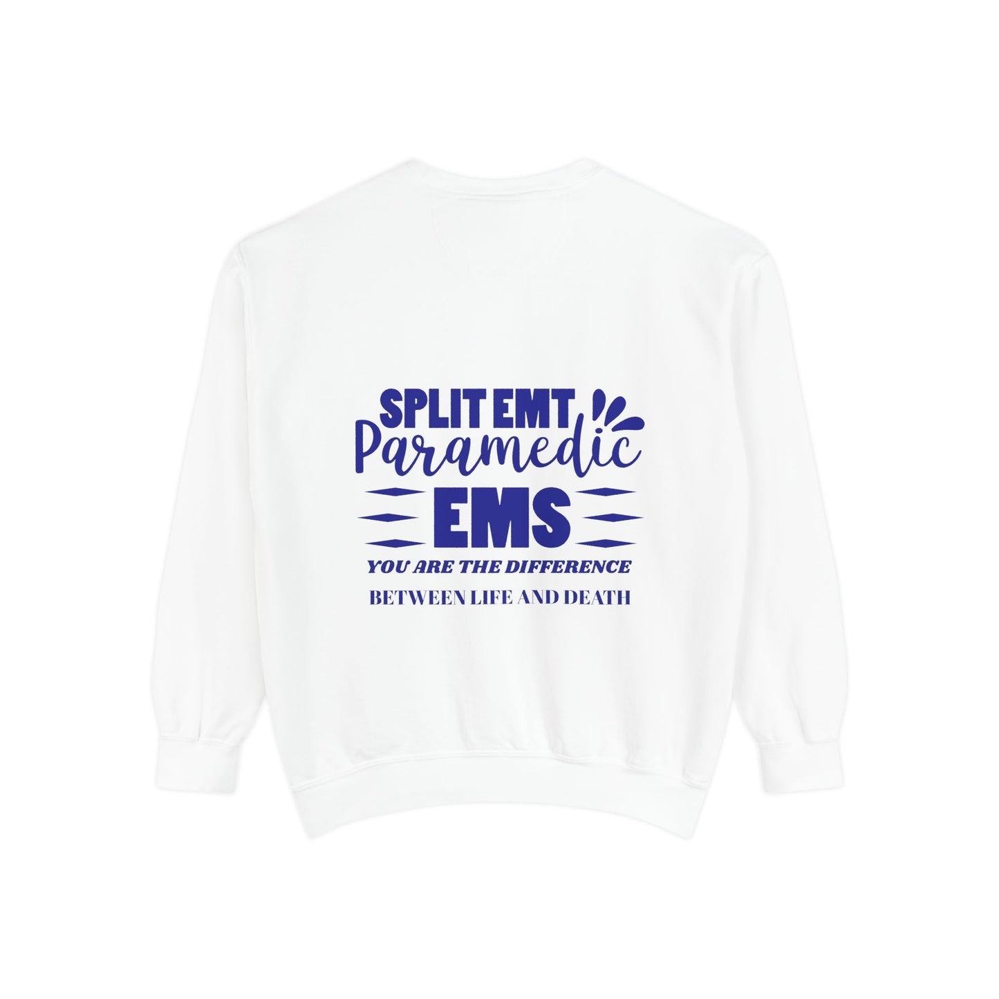 EMS Unisex Garment-Dyed Sweatshirt –You are the difference between life and death