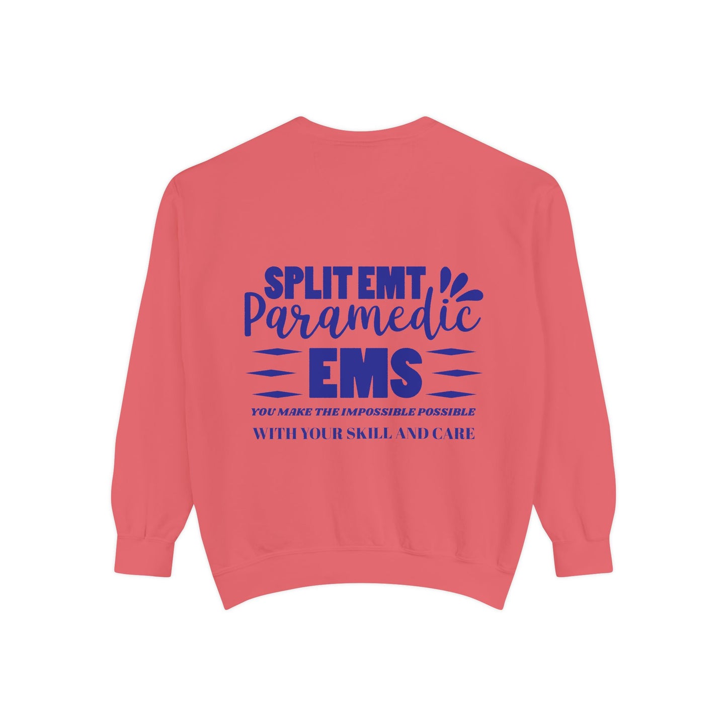 EMS Unisex Garment-Dyed Sweatshirt –You make the impossible possible with your skill and care