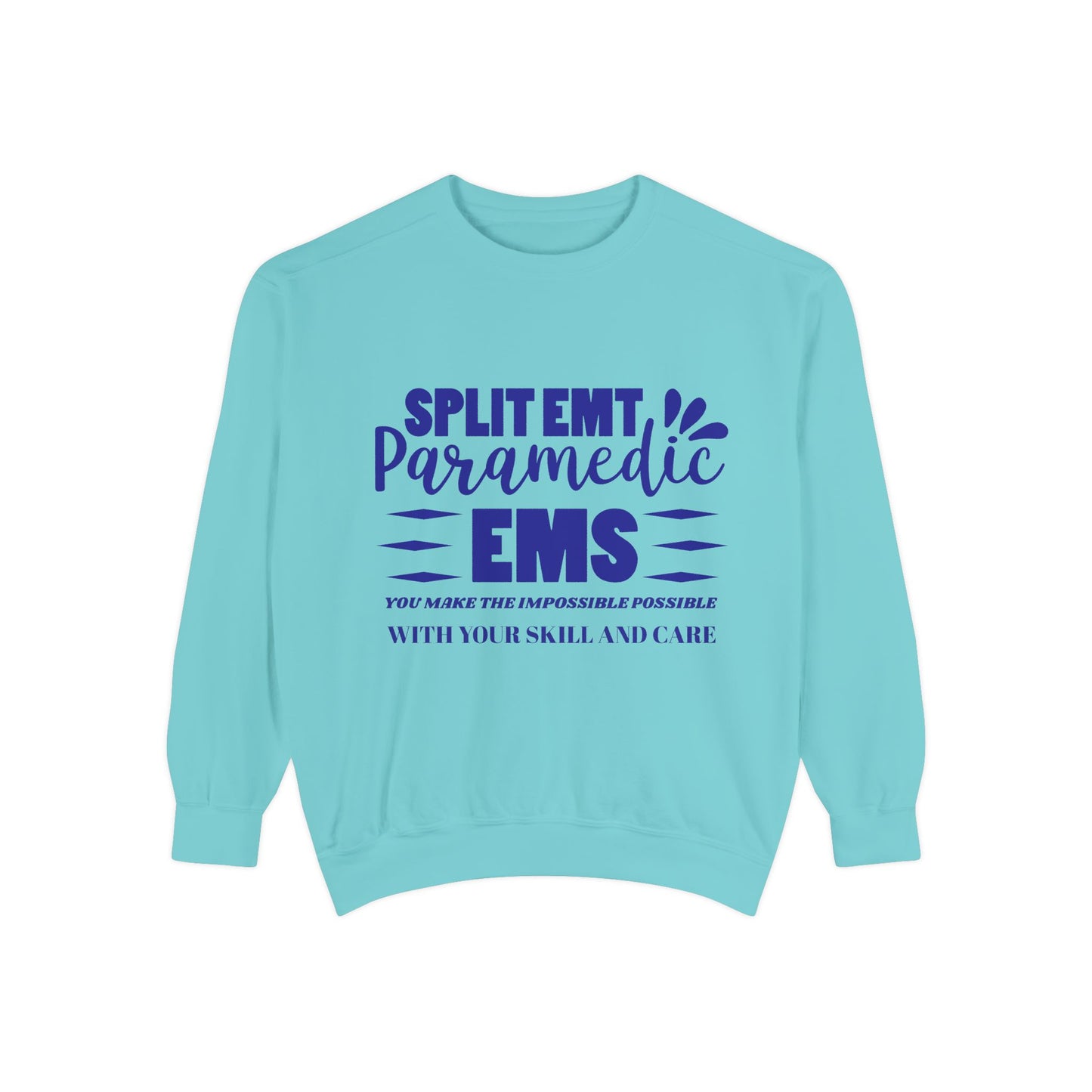 EMS Unisex Garment-Dyed Sweatshirt –You make the impossible possible with your skill and care