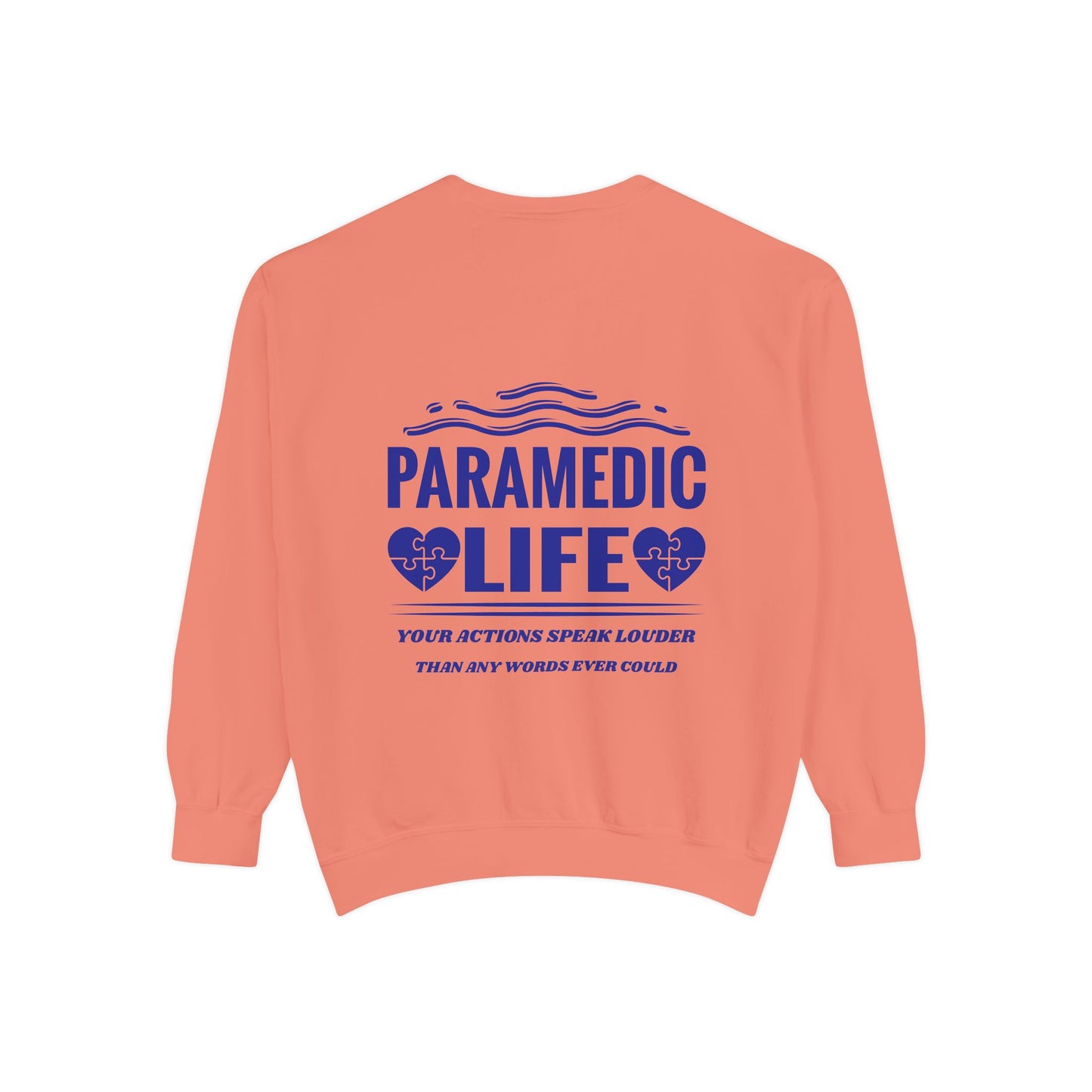 EMS Unisex Garment-Dyed Sweatshirt –Your actions speak louder than any words ever could