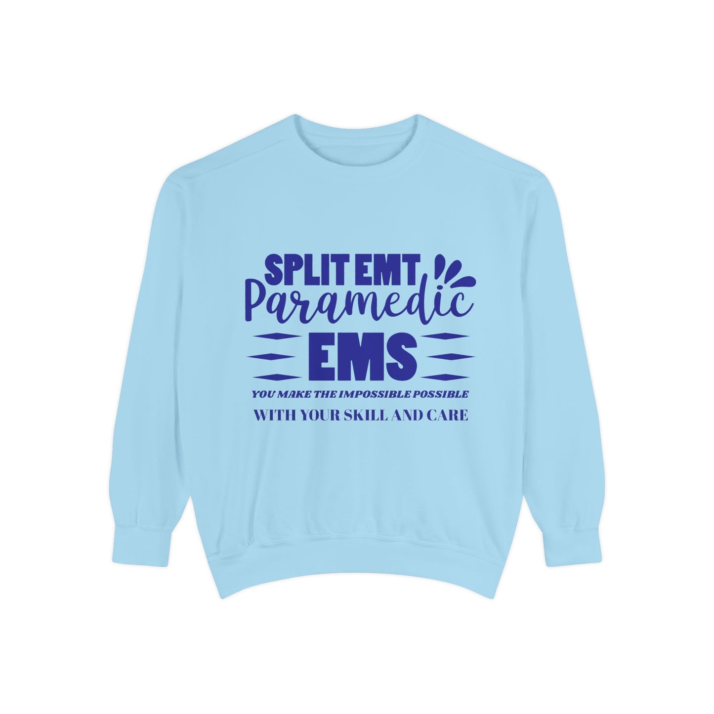 EMS Unisex Garment-Dyed Sweatshirt –You make the impossible possible with your skill and care