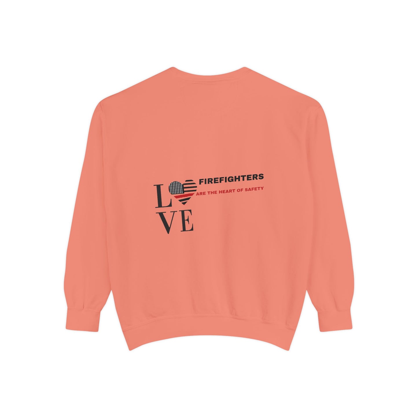 Firefighter Unisex Garment-Dyed Sweatshirt – Firefighters are the heart of safety