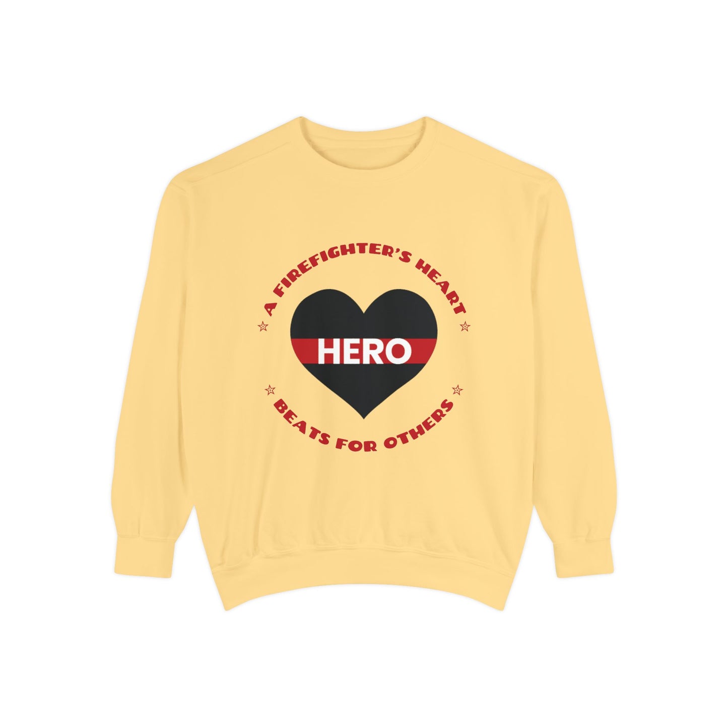 Firefighter Unisex Garment-Dyed Sweatshirt – A firefighter’s heart beats for others
