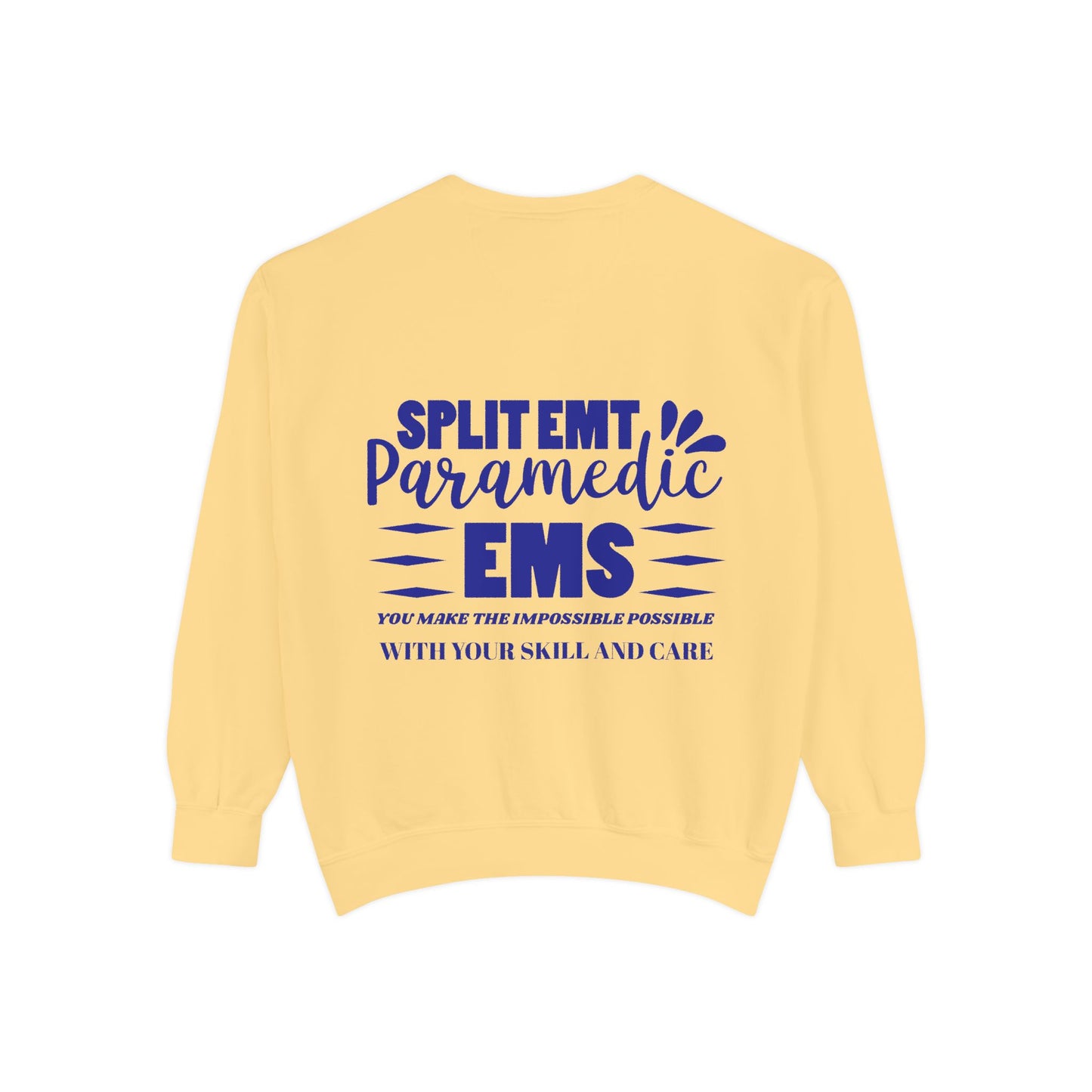 EMS Unisex Garment-Dyed Sweatshirt –You make the impossible possible with your skill and care