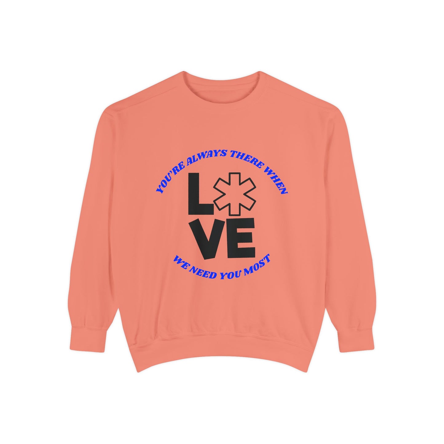 EMS Unisex Garment-Dyed Sweatshirt –You’re always there when we need you most