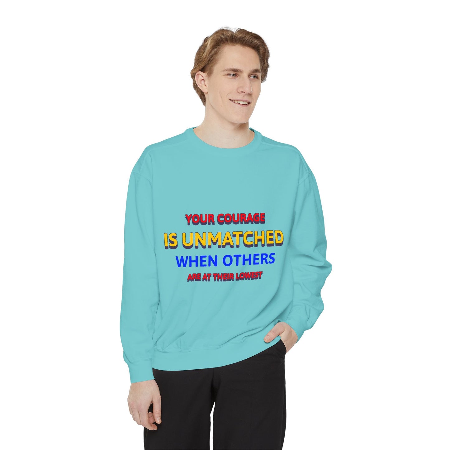 EMS Unisex Garment-Dyed Sweatshirt –Your courage is unmatched when others are at their lowest