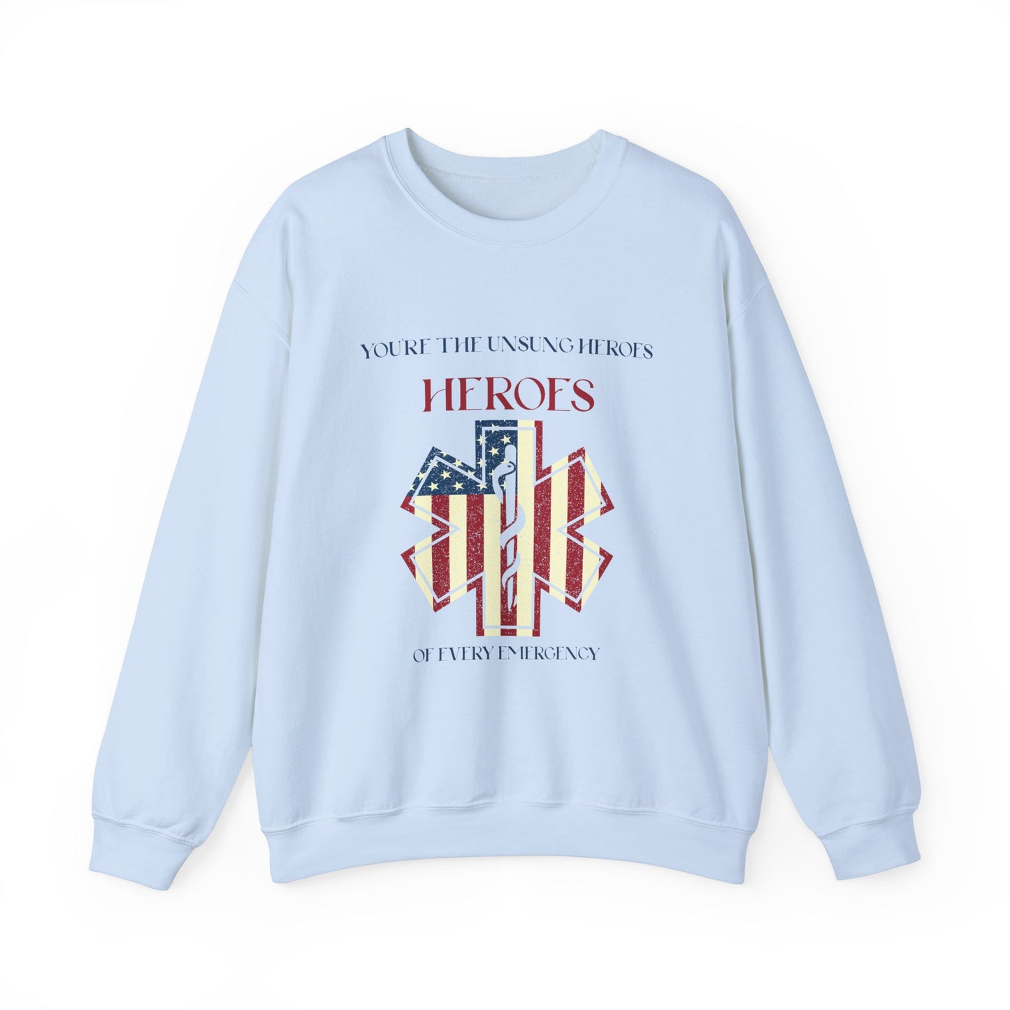EMS Unisex Crewneck Sweatshirt – You’re the unsung heroes of every emergency