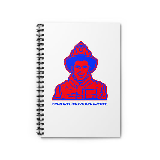 Firefighter Spiral Notebook – Your bravery is our safety