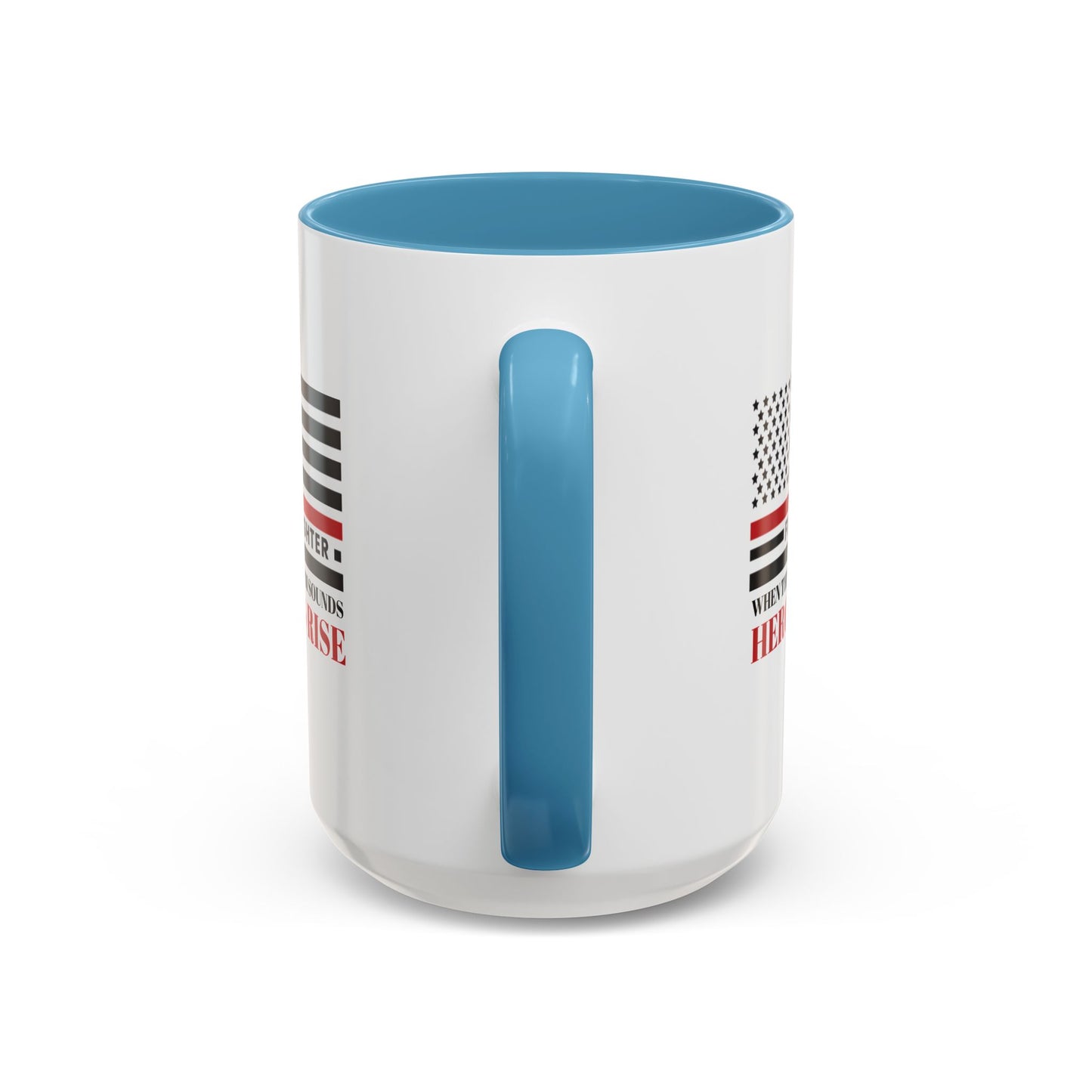 Firefighter Accent Coffee Mug – When the alarm sounds, heroes rise
