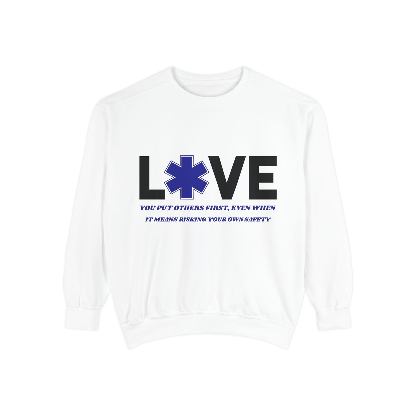 EMS Unisex Garment-Dyed Sweatshirt –You put others first, even when it means risking your own safety