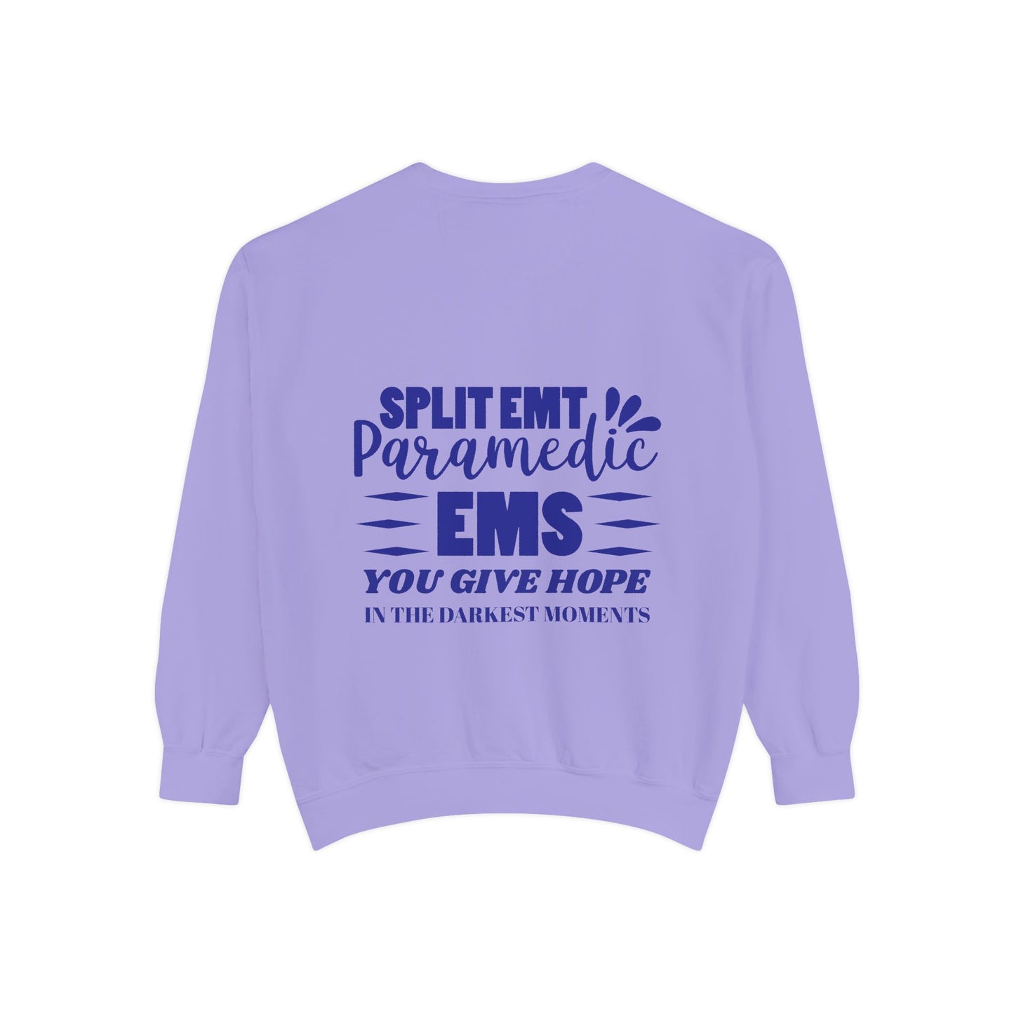 EMS Unisex Garment-Dyed Sweatshirt –You give hope in the darkest moments
