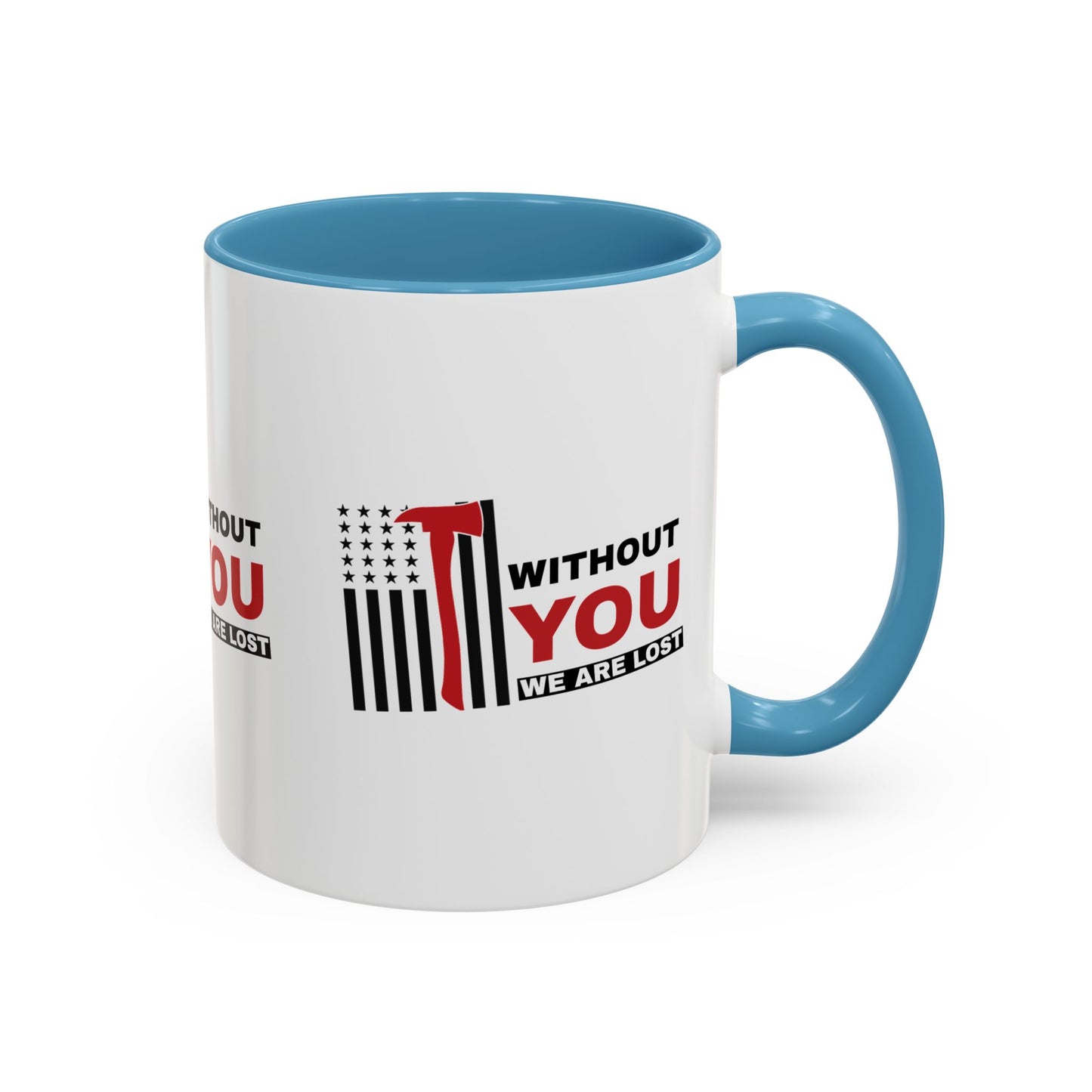 Firefighter Accent Coffee Mug – Without you, we are lost