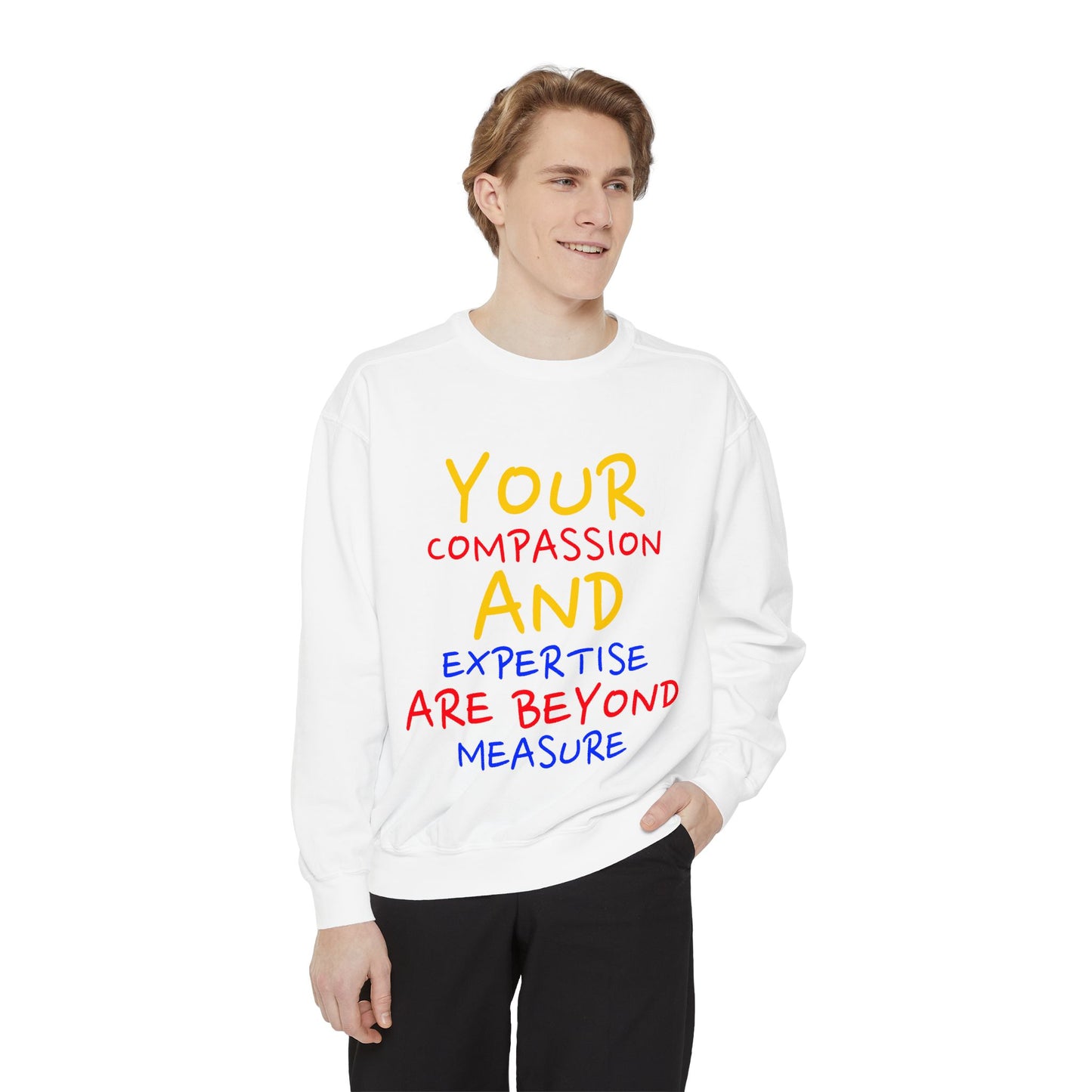 EMS Unisex Garment-Dyed Sweatshirt –Your compassion and expertise are beyond measure