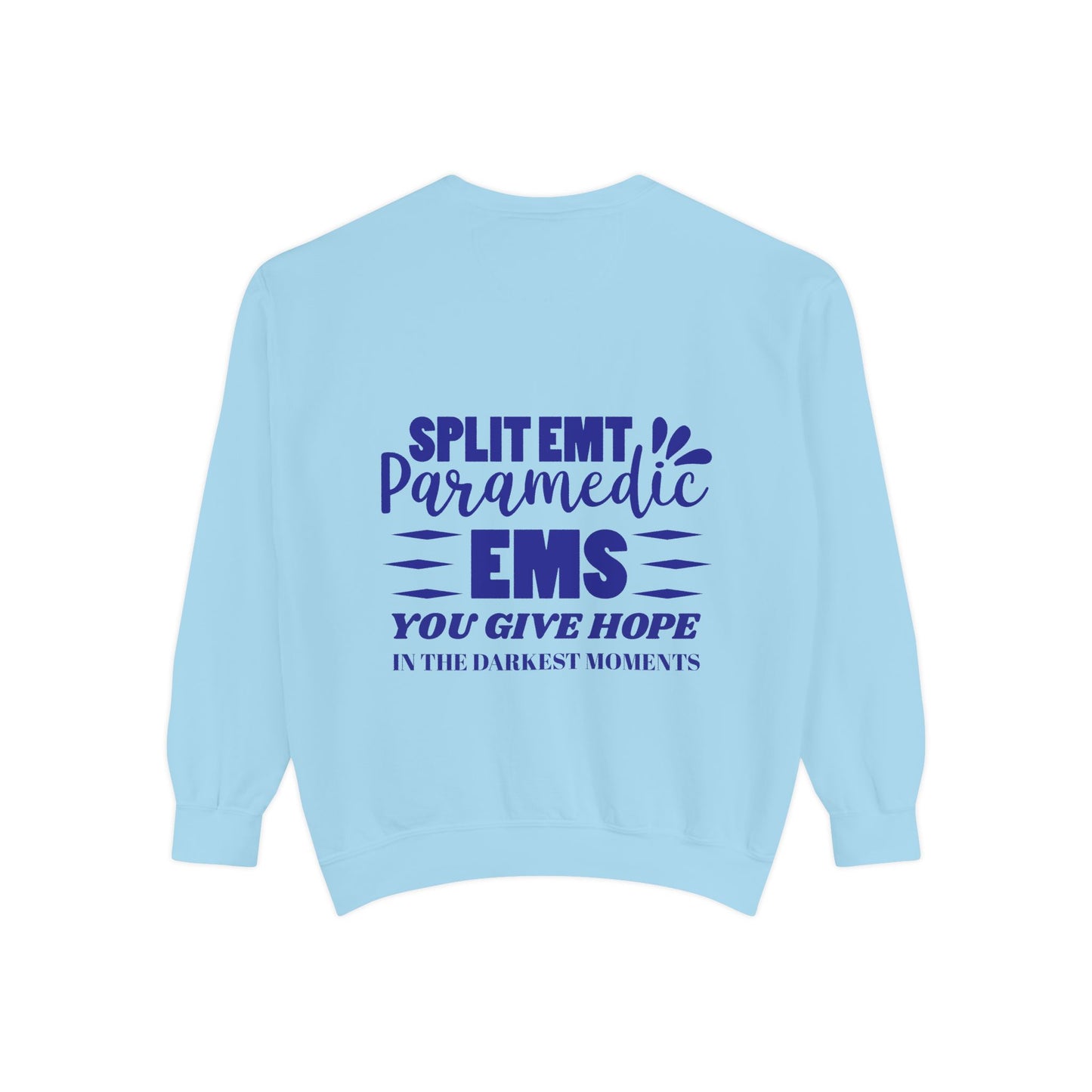 EMS Unisex Garment-Dyed Sweatshirt –You give hope in the darkest moments