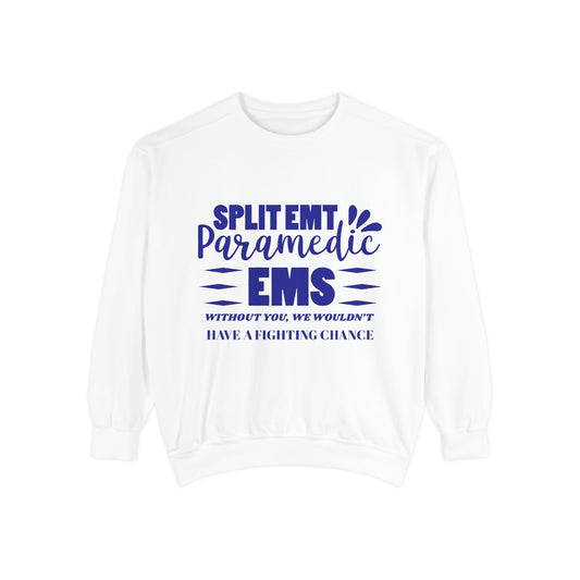 EMS Unisex Garment-Dyed Sweatshirt –Without you, we wouldn’t have a fighting chance