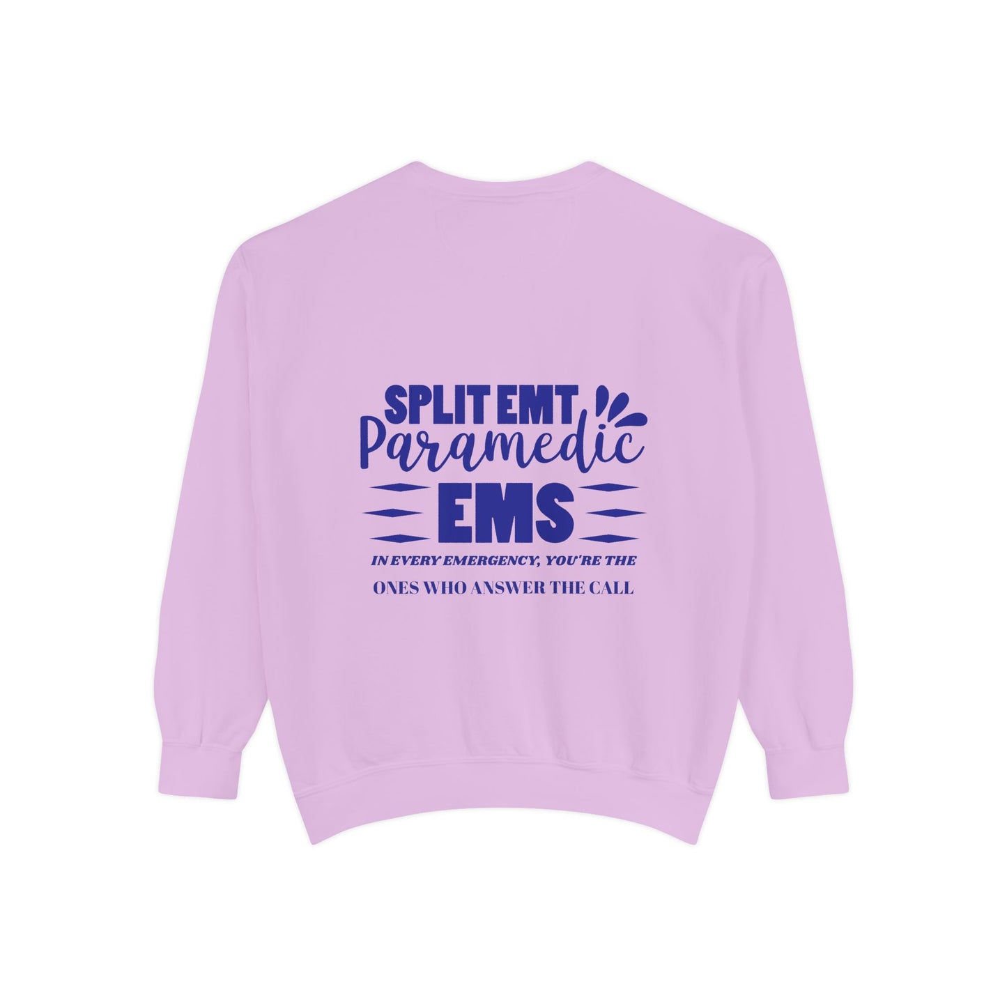 EMS Unisex Garment-Dyed Sweatshirt –In every emergency, you're the ones who answer the call