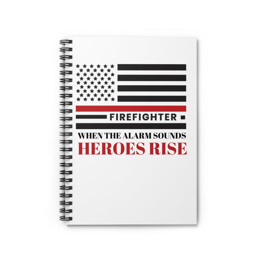 Firefighter Spiral Notebook – When the alarm sounds, heroes rise