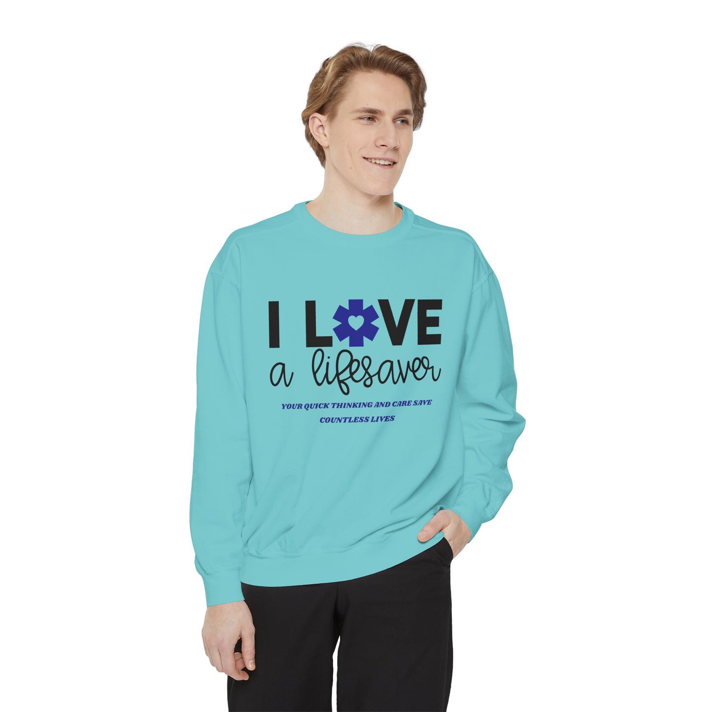EMS Unisex Garment-Dyed Sweatshirt –Your quick thinking and care save countless lives