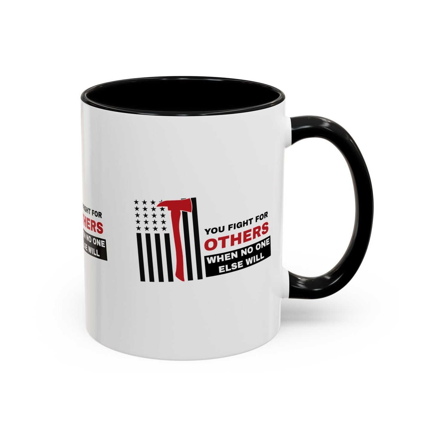 Firefighter Accent Coffee Mug – You fight for others when no one else will